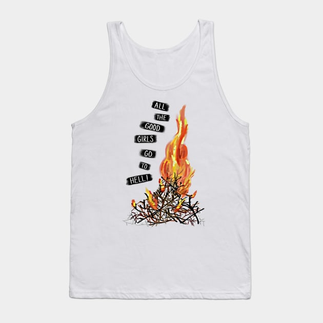 All the Good Girls Go to Hell Tank Top by sparkling-in-silence